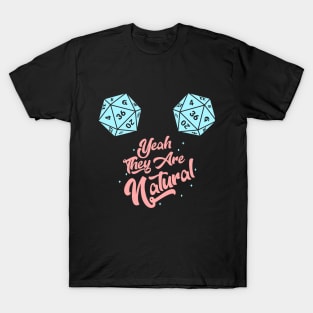 DND Yeah They are Natural T-Shirt